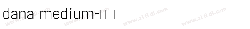 dana medium字体转换